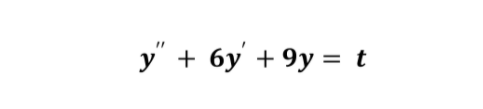 y" + 6y' + 9y = t
