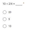 10 + 2/4 =
O 20
O 5
O 10
