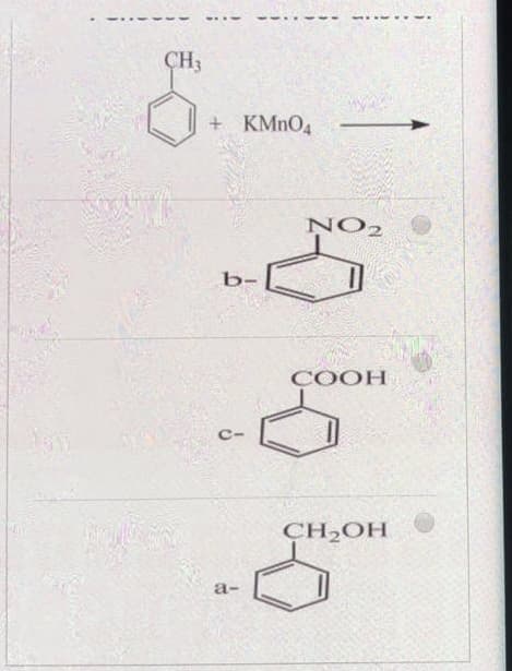 CH3
+ KMNO4
NO2
b-
ÇOOH
C-
CH,OH
a-
