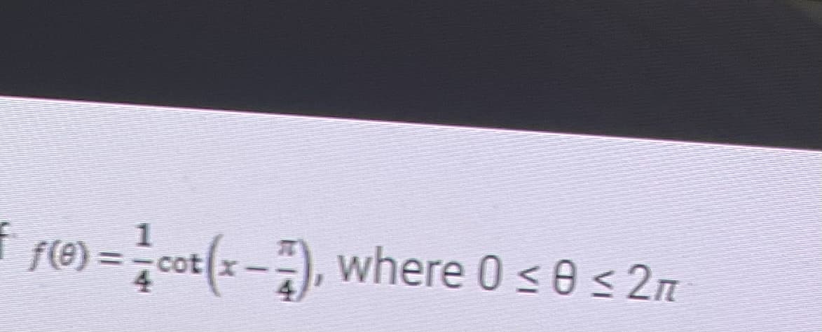 f f(0) = cot(x-2), where 0 ≤ 8 ≤ 2m