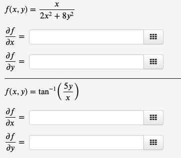 f(x, y) =
af
?x
af
ду
x
2x² + 8y²
f(x, y) = tan'(x)
af
дх
af
ду