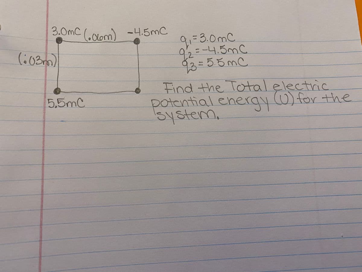 3.0mC (Ncm) -4.5mC
9:=3.0mC
92=-4.5mc
5.5mC
(:03m)
%3D
93=
Find the Totalelectric
potantial energy
system.
5,5mC
(W)for the
%3D
