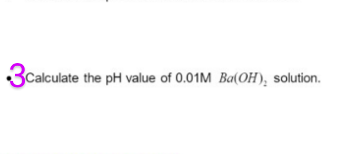 Calculate the pH value of 0.01M Ba(OH), solution.