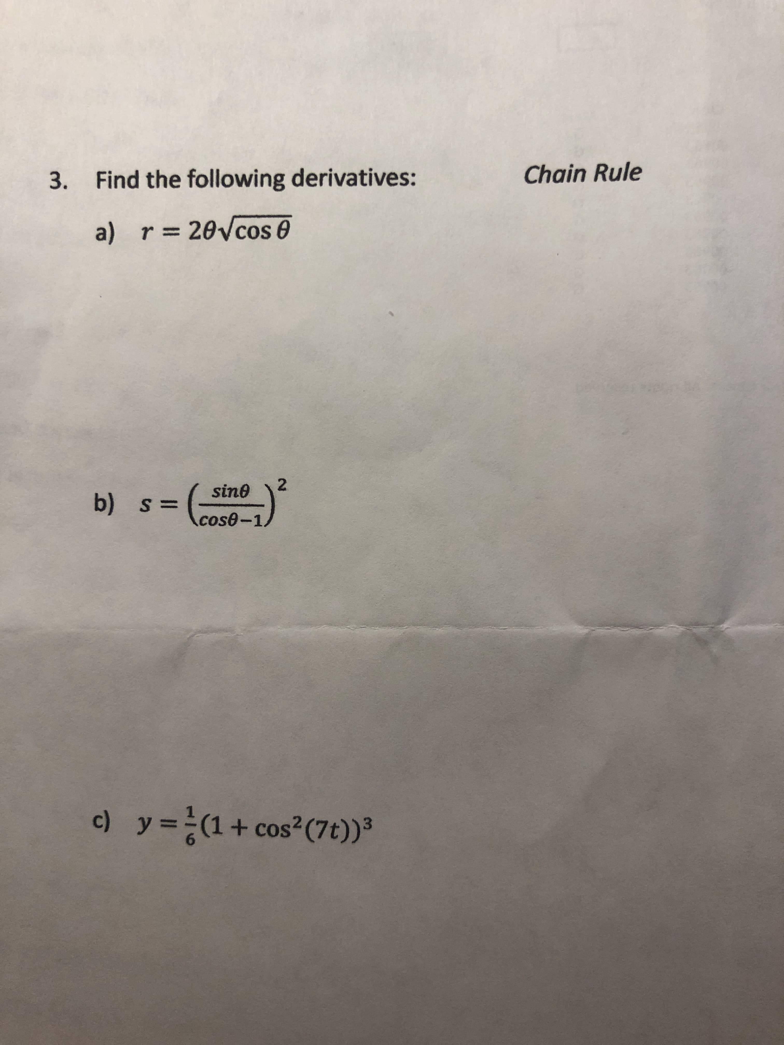 3. Find the following derivatives:
a) r=20Vcos 0
%3D
