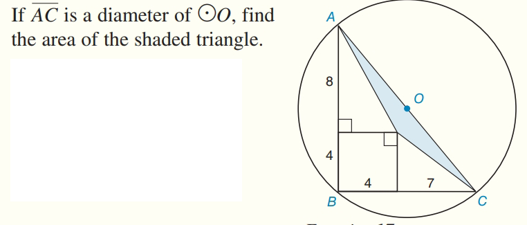 If AC is a diameter of ©0, find
the area of the shaded triangle.
A
8
4
4
7
