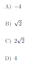 A)
-4
B)
C) 2/2
D) 4
