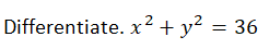 Differentiate. x² + y?
36
