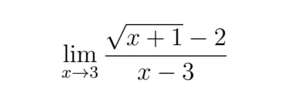 /x +1 – 2
lim
x→3
x – 3
-
