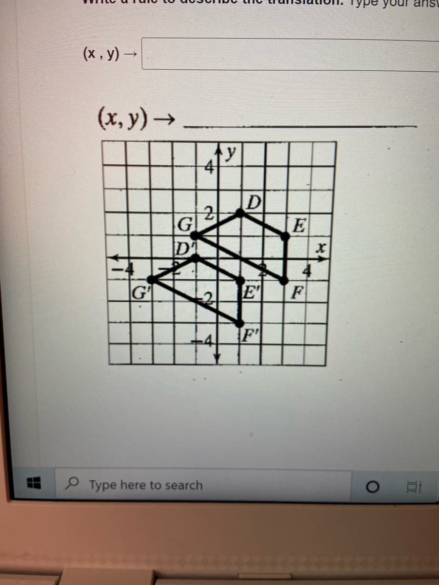 ype your ans
(x , y) –
(x, y) →
41
D
E
G
D1
E'
F
-4
F
P Type here to search
4.
