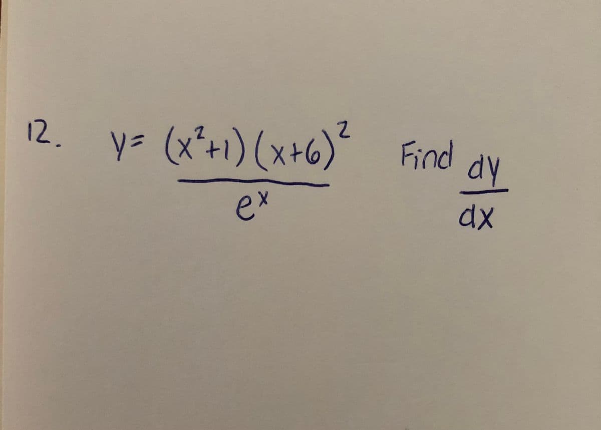 12.
y= (x*+1) (x+6) Find
dy
ex
dx
