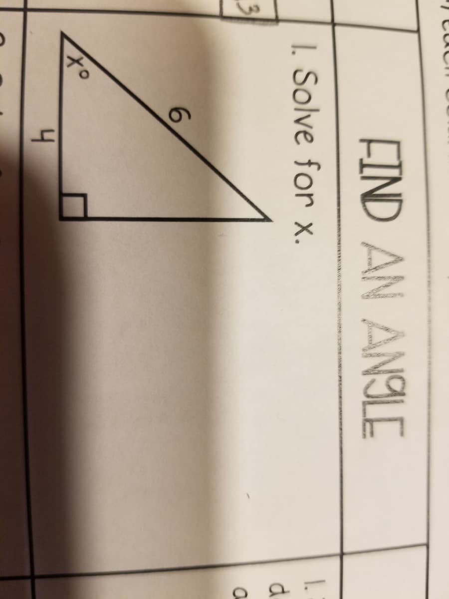 FIND AN ANGLE
I. Solve for x.
I.
d
6.
4

