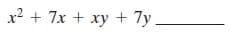 x² + 7x + xy
+ 7y
