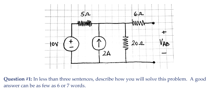 twwt
tov
+
202
VAB
2A
Question #1: In less than three sentences, describe how you will solve this problem. A good
answer can be as few as 6 or 7 words.
www
