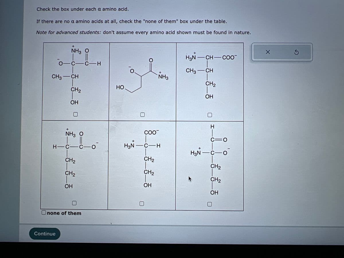 Check the box under each ketose.
If there are none, check the None of the above box under the table.
H
H-
НО
НО
c=0
ОН
H
Н
CH2OH
Н.
Н-
HO-
Н-
None of the above.
c=0
ОН
-Н
ОН
CH2OH
H-
НО-
CH₂OH
1
c=0
ОН
-Н
CH2OH
НО
НО-
c=0
H
H— ОН
CH₂OH
ЗЕР
Н
c=0
Н- -ОН
I I H
Н- - ОН
ОН
CH₂OH
H—
x