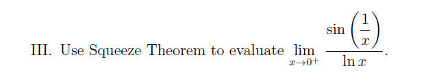 sin
III. Use Squeeze Theorem to evaluate lim
In x
