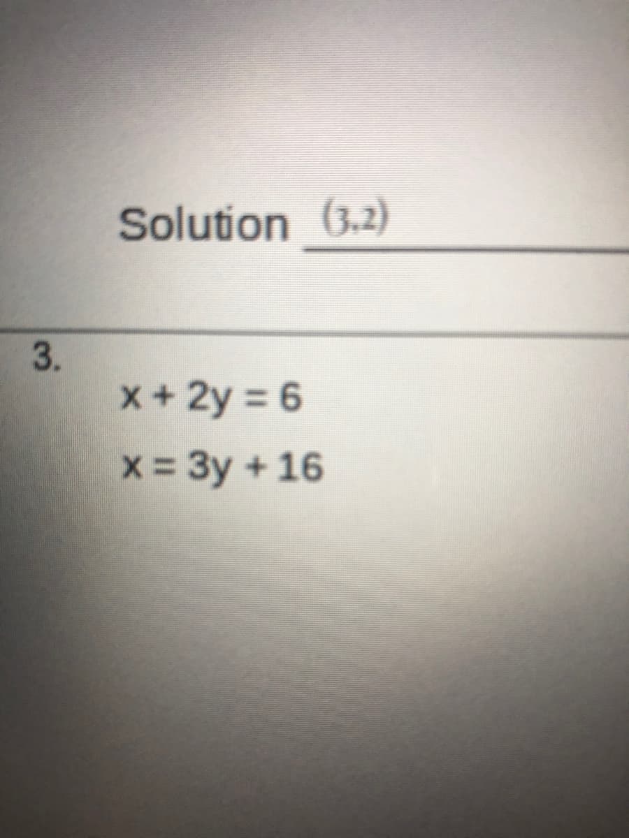 Solution 3.2)
3.
x+ 2y 6
x 3y +16
