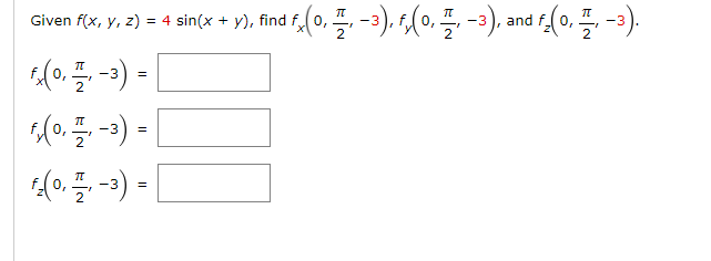 Given f(x, y, z) = 4 sin(x + y), find f0,
-3
-3
50 플 -3) -
-3
