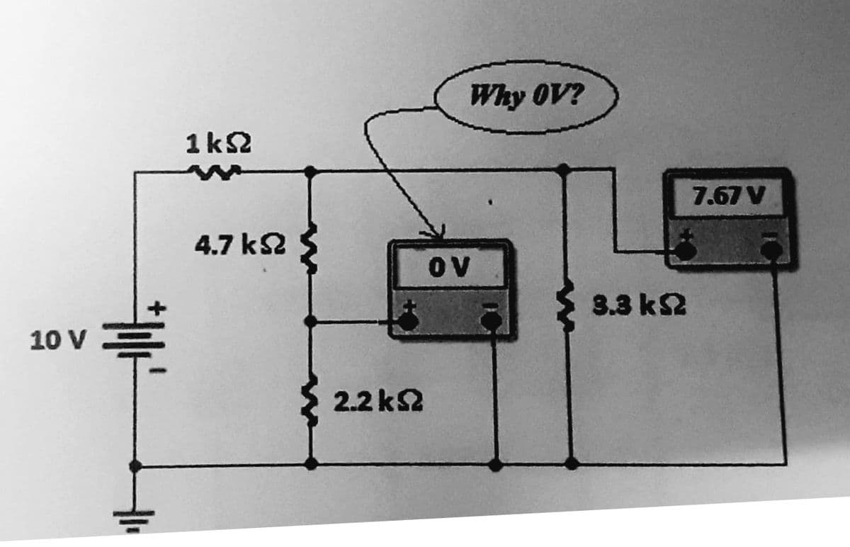 Why OV?
1k2
7.67 V
4.7 k2
OV
3.3 k2
10 V
2.2 k2
