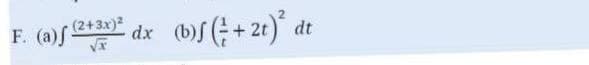 F. (a) 2+3x)2
(f(; + 2e)° dt
