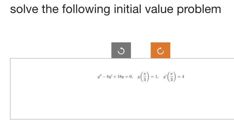 solve the following initial value problem
y"-6y +18y=0, (₁).