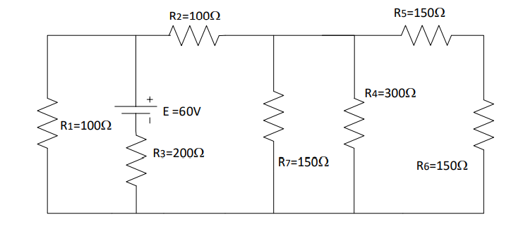 R2=1002
R5=1502
R4=3002
E =60V
R1=1002
R3=2002
R7=1502
R6=1502
