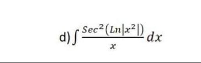 d) ( Sec?(Ln]x²|)
dx
