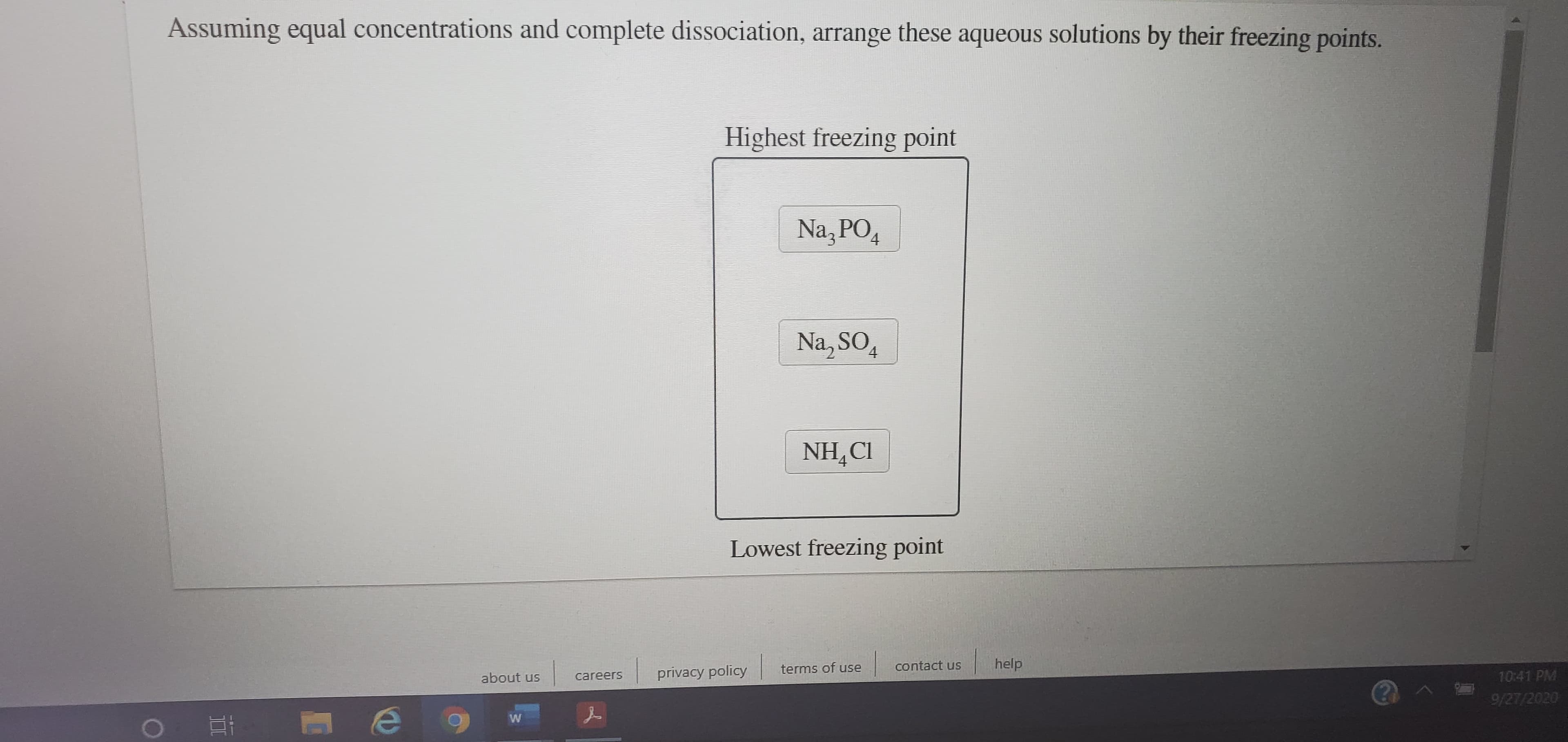 Highest freezing point
Na, PO4
Na, SO,
4
NH,CI
Lowest freezing point
