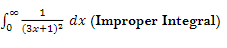 S B+1F dx (Improper Integral)
(3x+1)?
