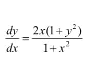 2.x(1+y²)
1+x?
dy
dx
