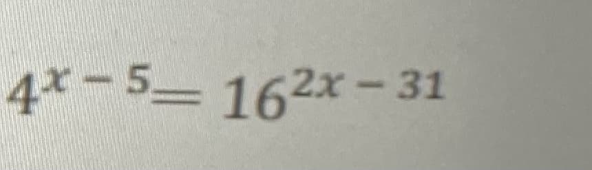 4*-5-162x - 31
162x-31

