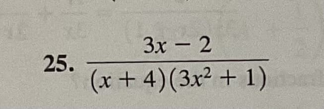 3x - 2
25.
(x+ 4)(3x² + 1)

