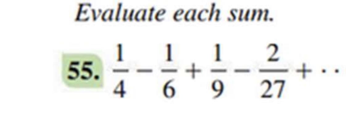 Evaluate
1
55.
4
each sum.
2
27
1 1
+
6 9
+