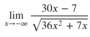 lim
X118
30x - 7
√36x² + 7x