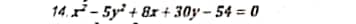 14. - 5y + 8x + 30y – 54 = 0
