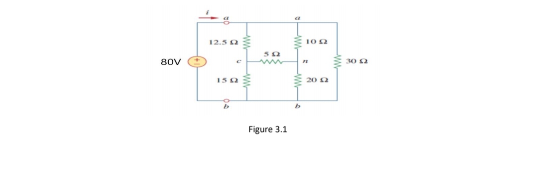 12.5 Q
10 2
80V
30 2
15 Q
20 Q
b.
Figure 3.1
wW ww
