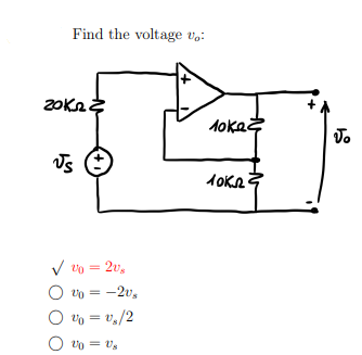 Find the voltage v₂:
Zокла
Us C
Vto=2vs
O =-2v.
О yo=v./2
20 = Us
AOKOŽ
10K2
до