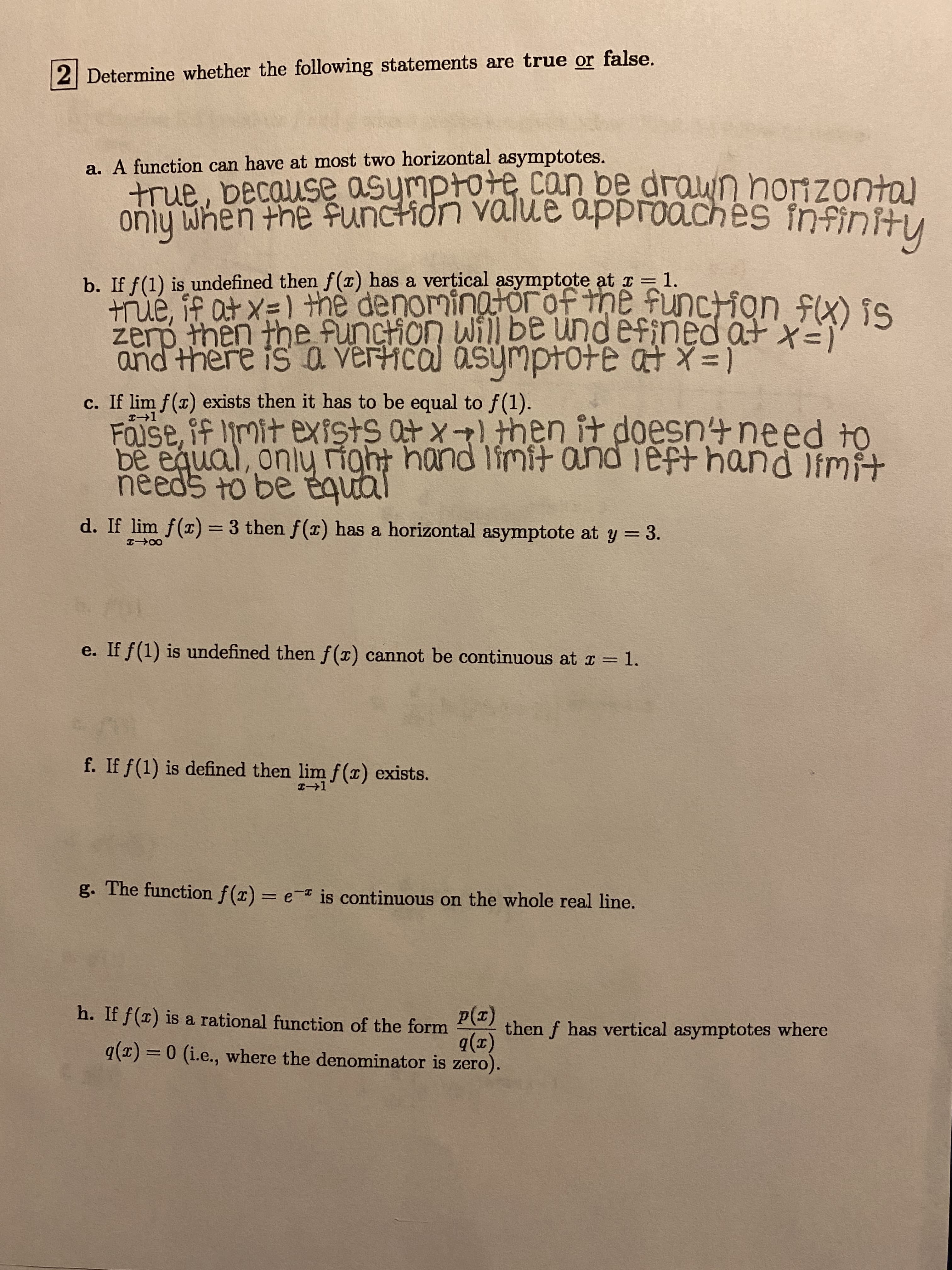 d. If lim f(x) = 3 then f(x) has a horizontal asymptote at y = 3.
||
%3D
e. If f(1) is undefined then f(T) cannot be continuous at r = 1.
%3D
f. If f(1) is defined then lim f(r) exists.
