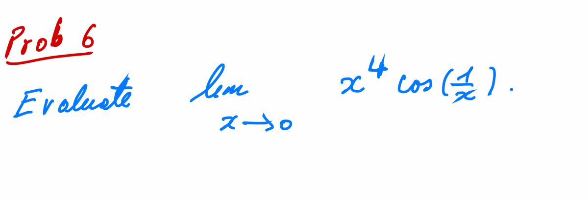 Prob 6
Evaluste
lem
x-o
x+cos (1).