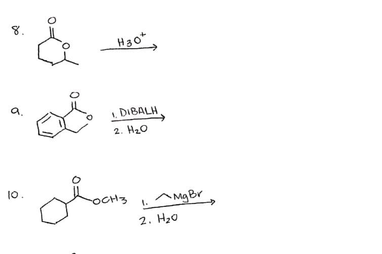 8.
a.
10.
&
H30+
DIBALH
1.
2. H₂O
obooks
OCH3
Mg Br
2. H₂0