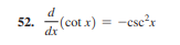 d
52.
dx
(cot x) = -cse²x
r
