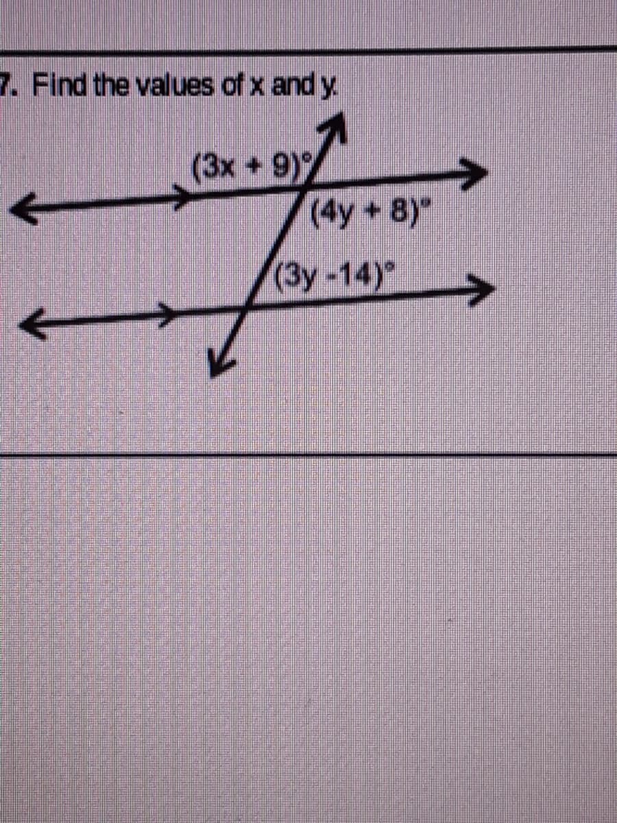 7. Find the values of x and y.
(3x + 9)
(4y+8)"
(3y-14)
