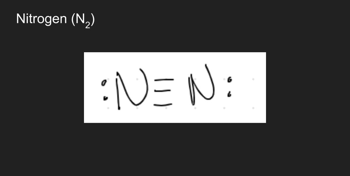 Nitrogen (N,)
:N=N:
