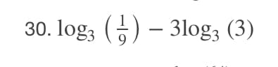 30. log; () – 3log3 (3)
