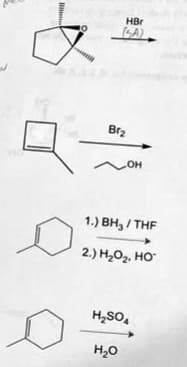 HBr
GA)
Br2
но
1.) BH, / THF
2.) H,O2. HO
H,SO,
H,0
