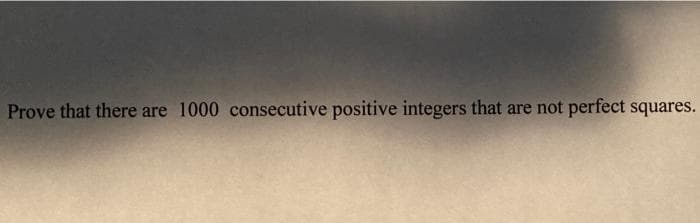 Prove that there are 1000 consecutive positive integers that are not perfect squares.