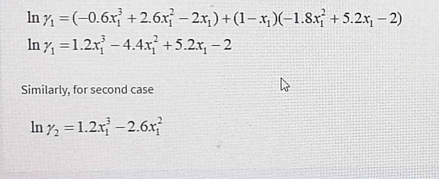 In 7 =(-0.6x + 2.6.x – 2x1) +(1– x¡)(-1,8x +5.2x, - 2)
In 7, =1.2x - 4.4r, +5.2x, - 2
Similarly, for second case
In y, =1.2x - 2.6x
