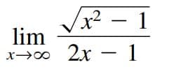 Vx? – 1
lim
Х2 —
2х — 1
