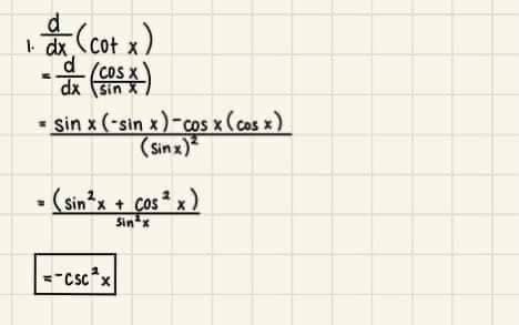 dr (cot x)
d (coS X
dx
sin X
* Sin x (-sin x)-cos x (cos x)
(Sinx)
(sin*x + cos* x)
Sinx + Cos x )
Sinx
CSCX
