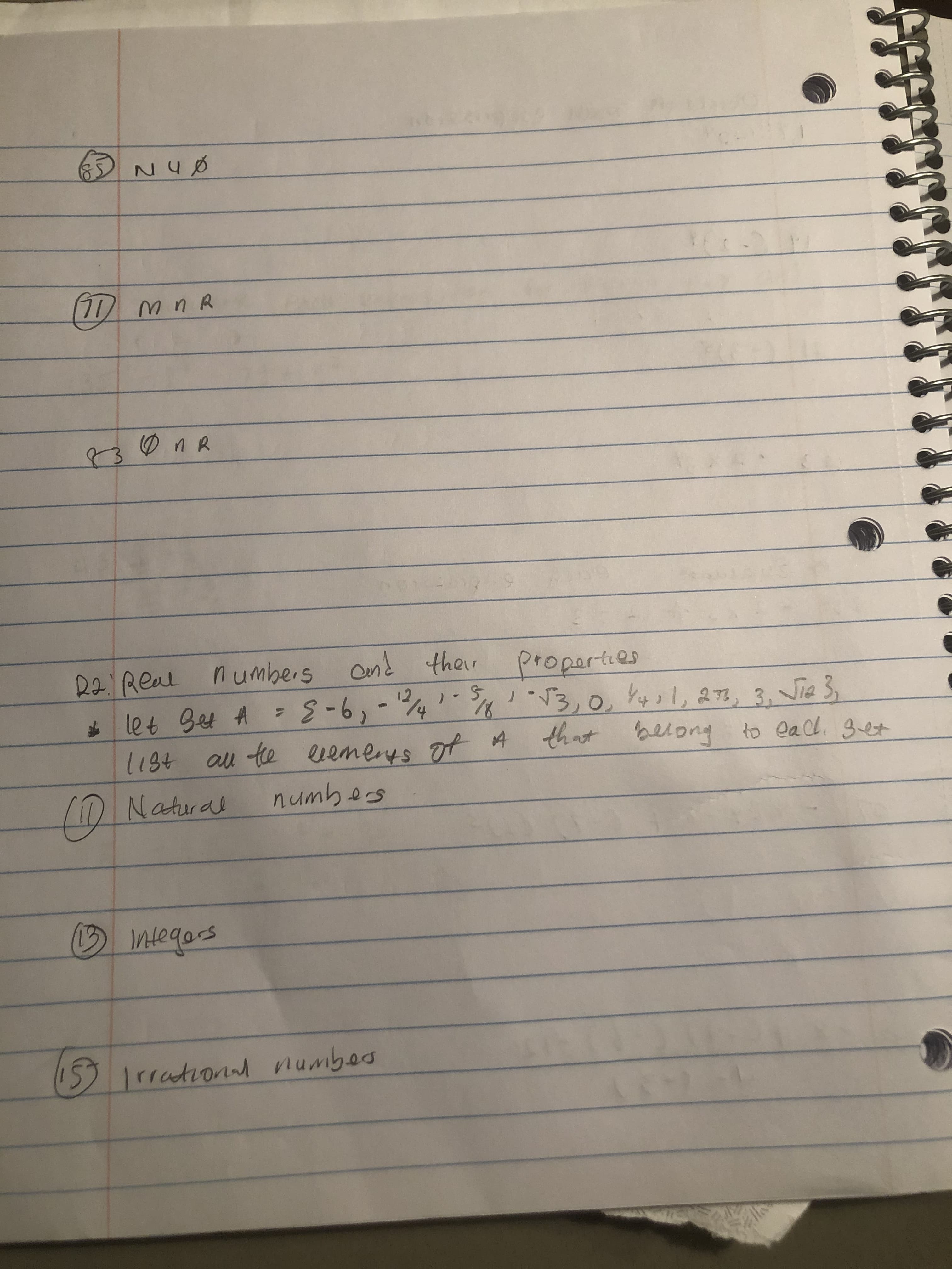 83
R2)Real numbers and their
properties
13,0,441, 277, 3, Jia 3,
that belong to eacl. 3et
113t au
e lvemerys of A
numbes
/10INatural
Integors
15)rrationnd numbed
