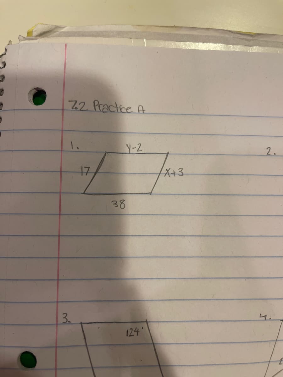 3
72 Practice A
3.
47
Y-2
38
124'
X+3
2.